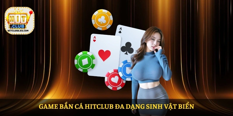 Game Bắn cá HITCLUB đa dạng sinh vật biển