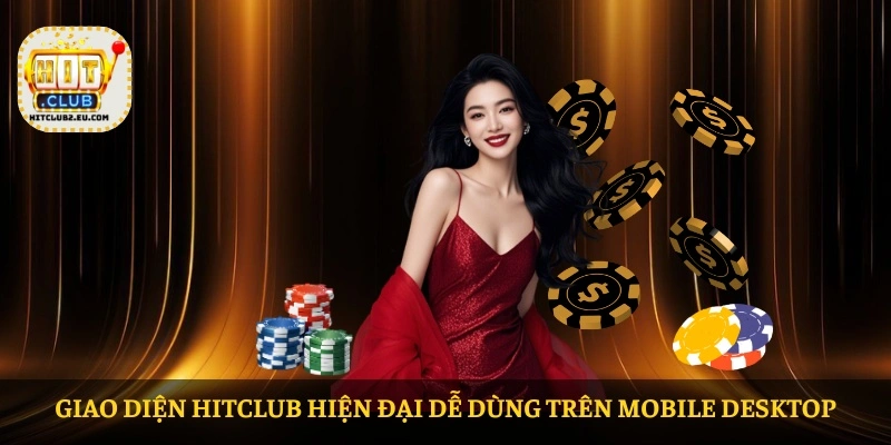 Giao diện HITCLUB hiện đại dễ dùng trên mobile desktop