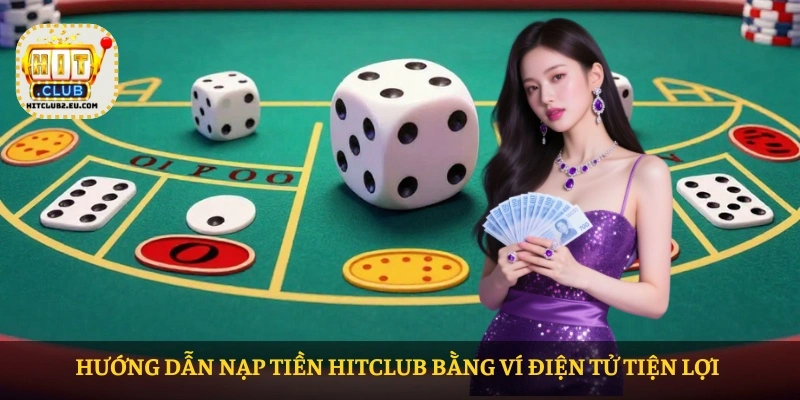 Hướng dẫn Nạp tiền HITCLUB bằng ví điện tử tiện lợi
