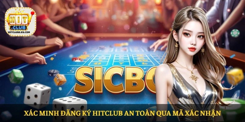 Xác minh đăng ký HITCLUB an toàn qua mã xác nhận

